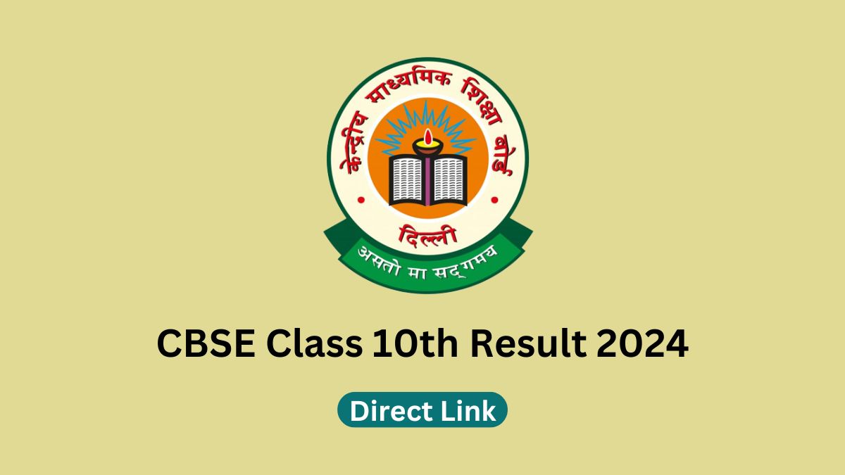 CBSE 10th Result 2024 Date (Out), CBSE Class 10 Marksheet Direct Link