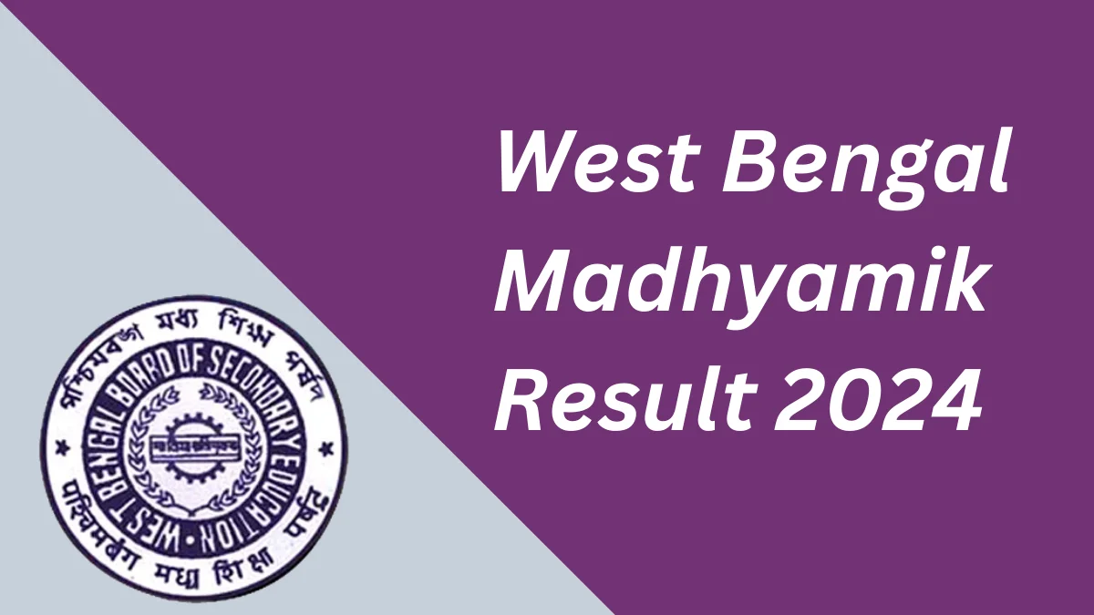 WB Madhyamik Result 2024 Date